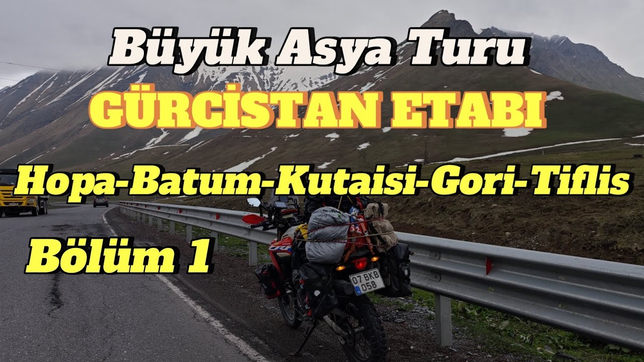 Büyük Asya Turu | 5. BölümHopa’dan Batum’a, Tiflis’e Uzanan Yol