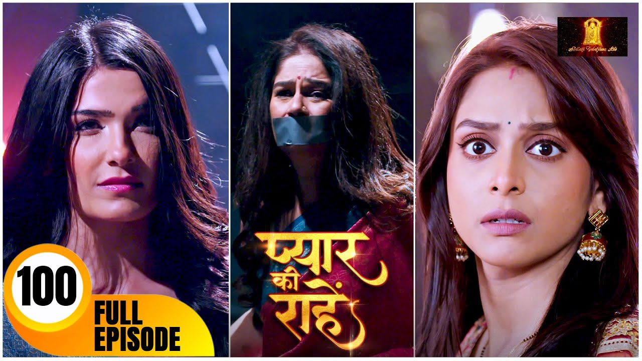 Pyaar Kii Raahein | Today’s Episode 100 | New Hindi Serial Of 2025