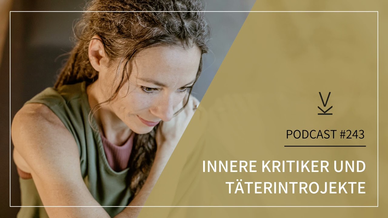 Innere Kritiker und Täterintrojekte // Podcast #243