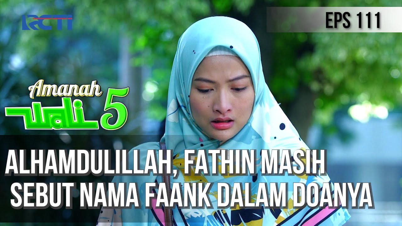 ALHAMDULILLAH, FATHIN MASIH SEBUT NAMA FAANK DALAM DOANYA - AMANAH WALI 5