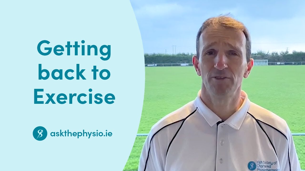 Getting back to Exercise - Irish Society of Chartered Physiotherapists