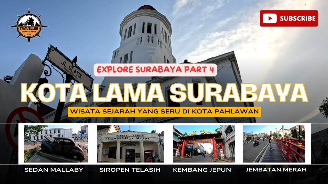 JELAJAH KOTA LAMA SURABAYA, SIROPEN TELASIH, KEMBANG JEPUN & JEMBATAN MERAH