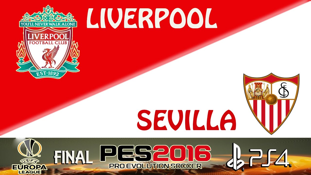 PES 2016 UEFA Europa League FINAL Gameplay (PS4): Liverpool vs. Sevilla