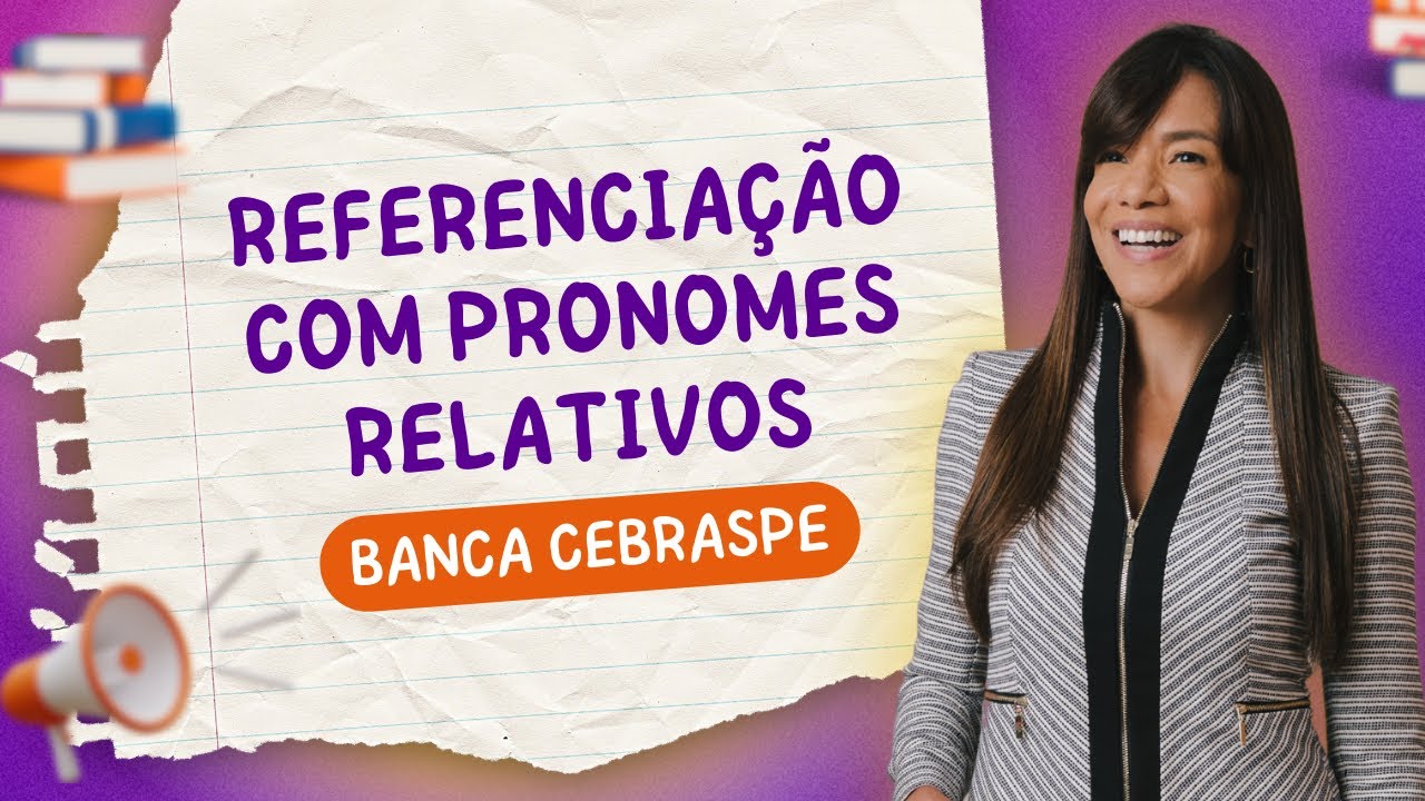 Referenciação com Pronomes Relativos: Guia Completo para Conquistar Pontos nos Concursos!