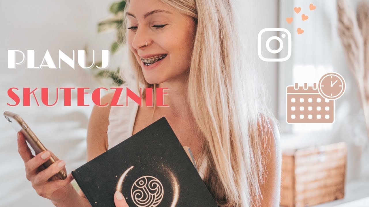 JAK SKUTECZNIE PLANOWAĆ TREŚCI NA INSTAGRAMA? Nawyki i systemy, które pomogą Ci rozwinąć Twoje konto