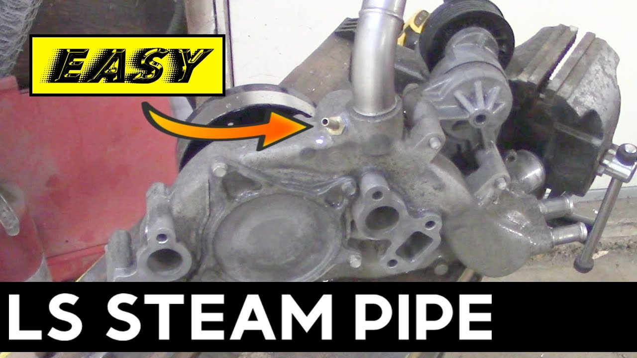 Relocating LS 5.3/6.0 Engine Steam Pipe