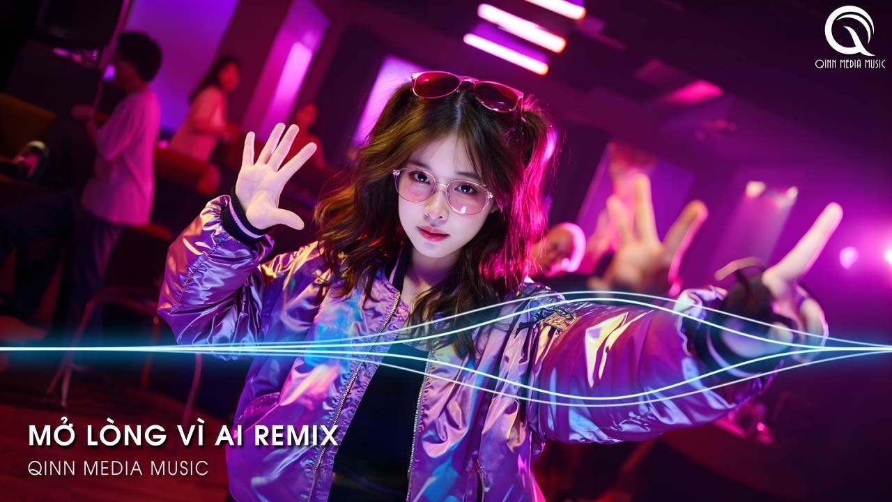 Mở Lòng Vì Ai Remix (Bản Hot TikTok) - Đôi Mắt Em Không Thể Chối Dù Đôi Môi Em Đã Cố Gắng Remix
