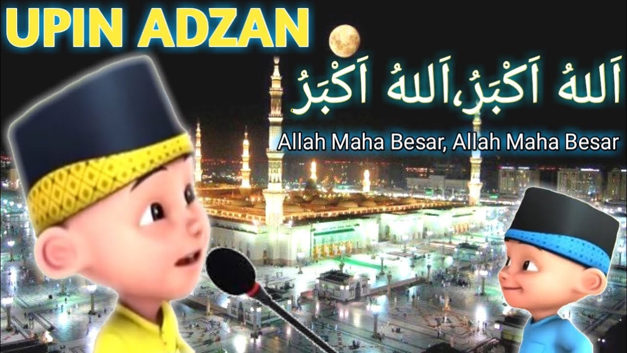 Upin & Ipin Adzan Merdu Banget