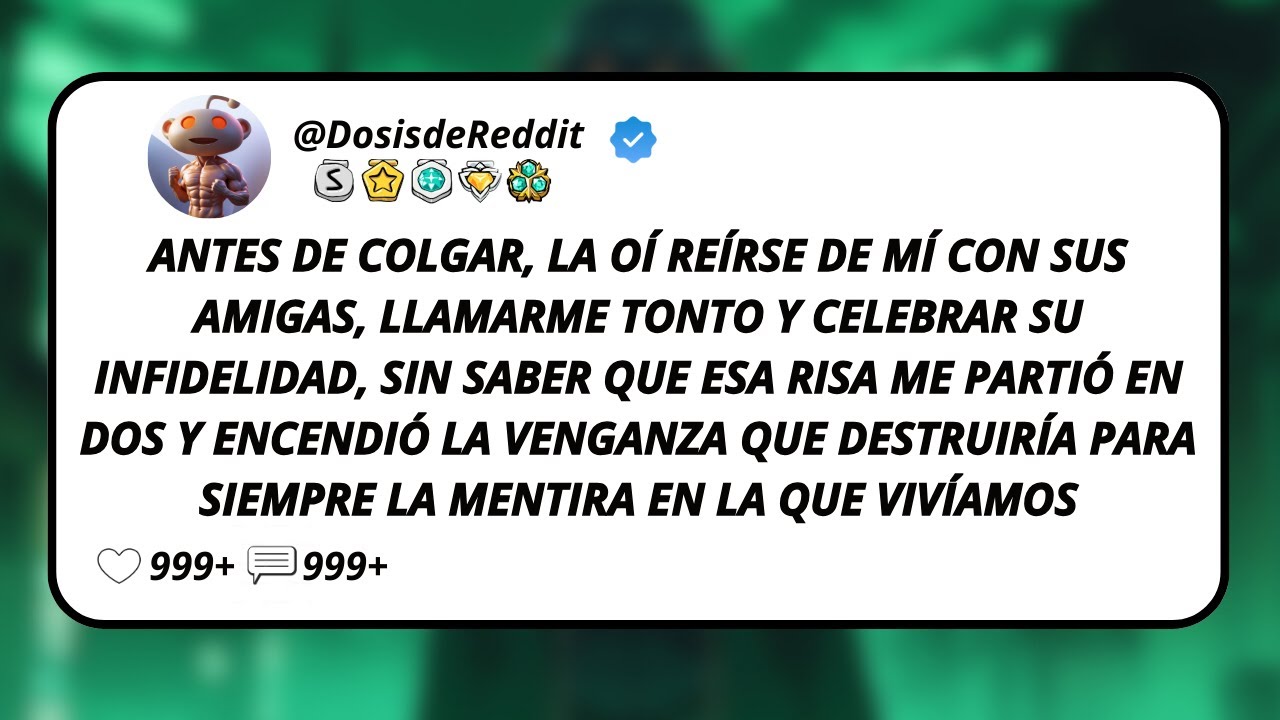 Antes De Colgar, La Oí Reírse De Mí Con Sus Amigas, Llamarme Tonto Y Celebrar Su Infidelidad...