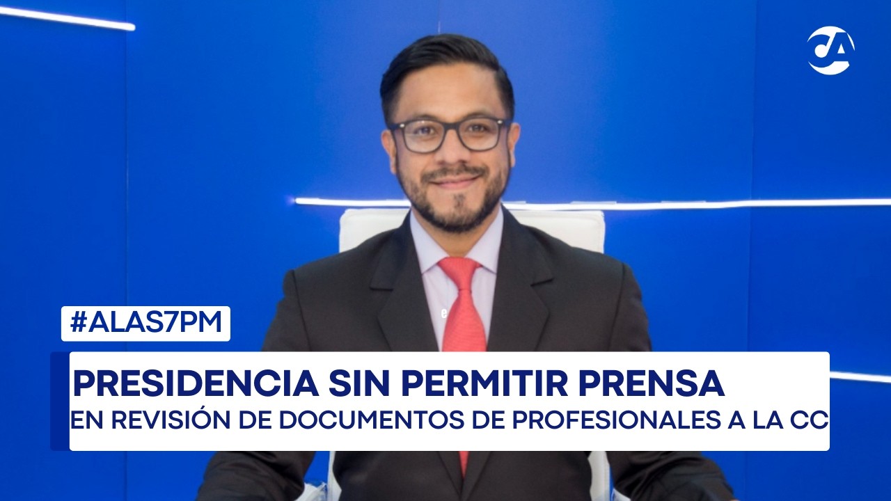 ALas7PM | Ejecutivo empieza revisión de expedientes de aspirantes a la CC