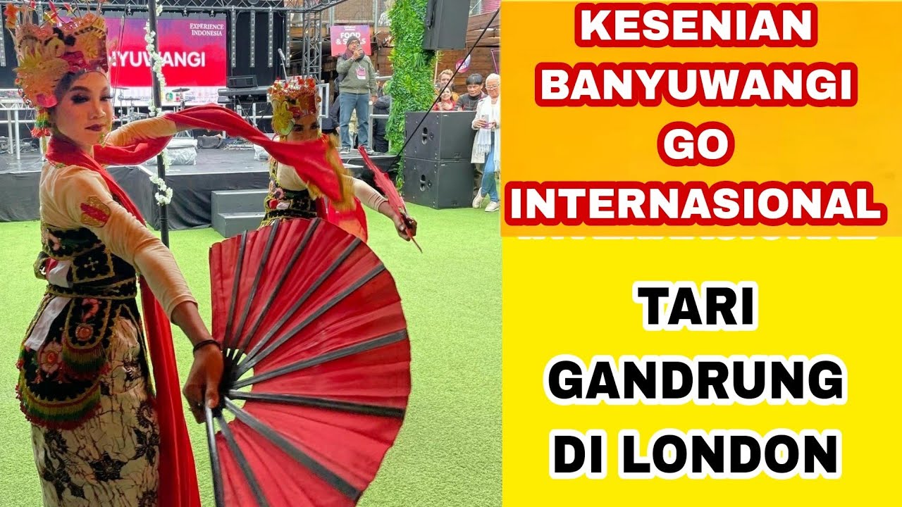 Kesenian Banyuwangi Go Internasional | Tari Gandrung Tampil di London