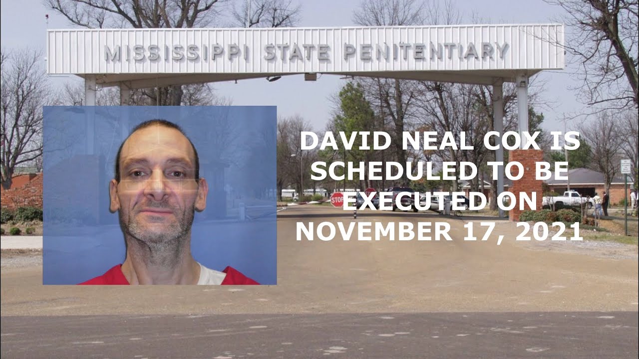 Scheduled Execution (11/17/21): DAVID NEAL COX, Mississippi Death Row