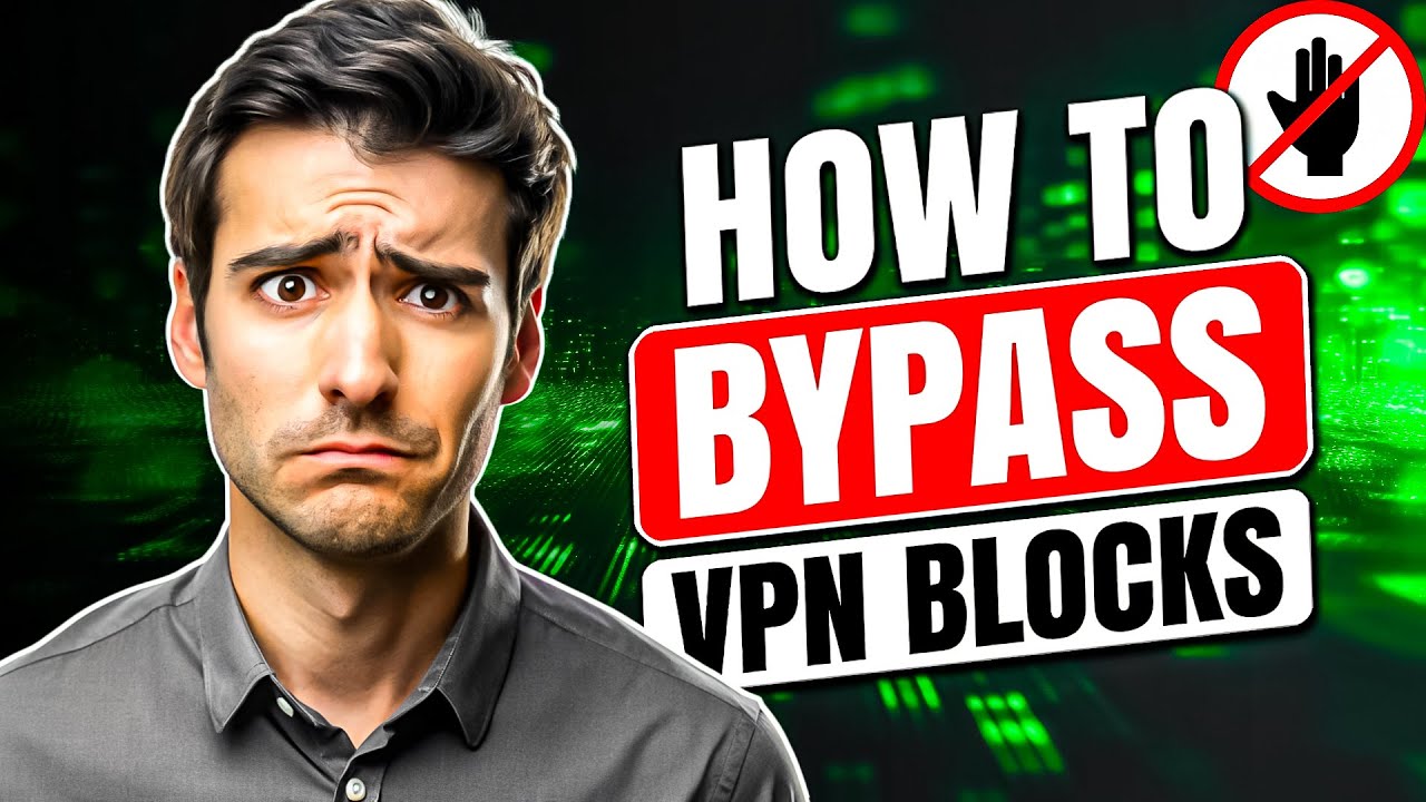 How to Bypass VPN Block | 5 Ways to make your VPN Undetectable!