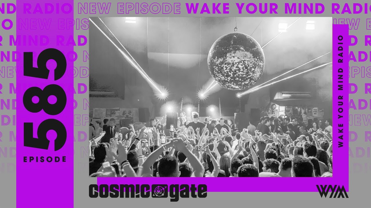 Cosmic Gate: Wake Your Mind Radio 585