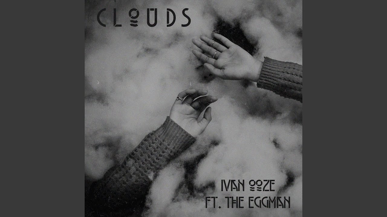 Clouds (feat. The Eggman)
