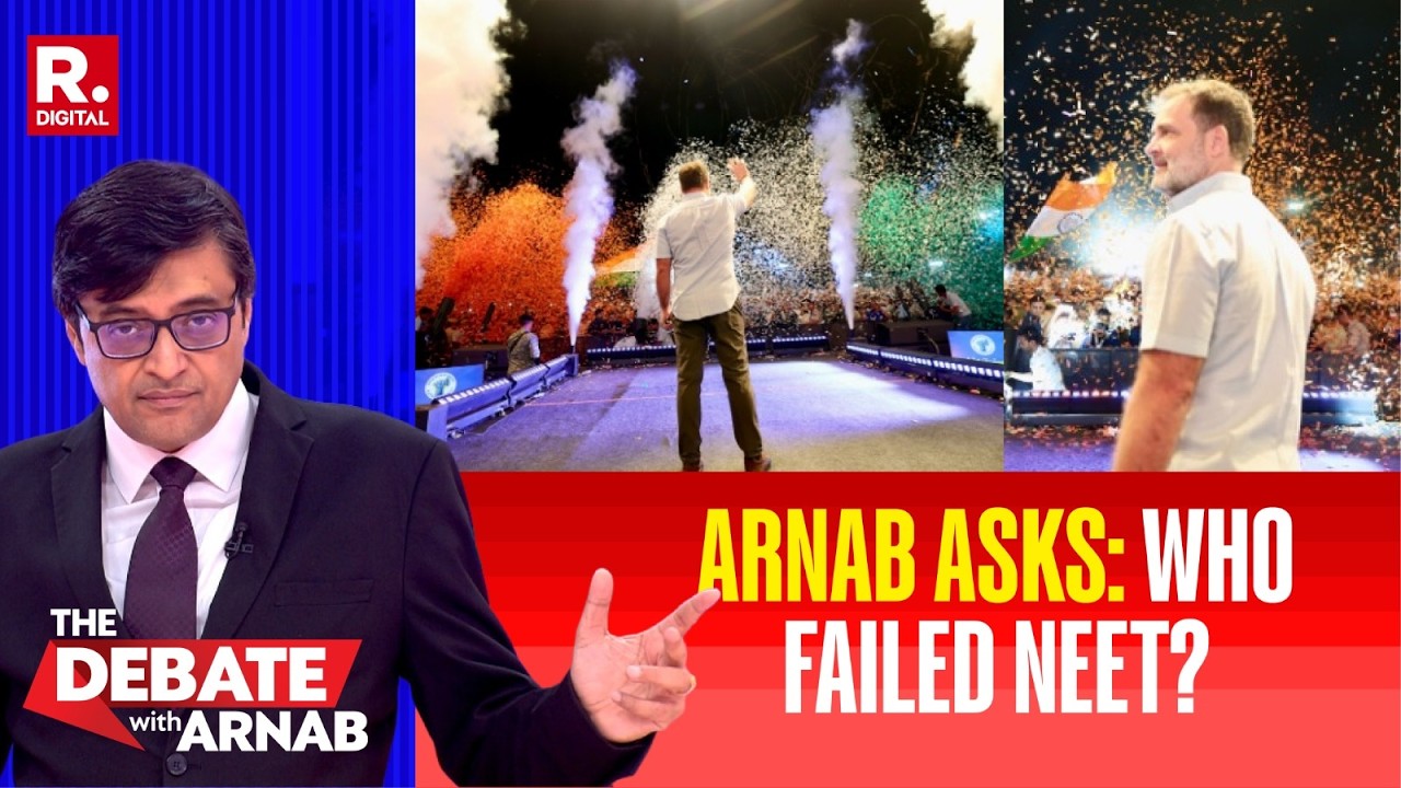 Arnab&rsquo;s Big NEET Questions: Rahul Gandhi's Rally, Rajasthan Leaks & &lsquo;Flawless&rsquo; Re‑Exam