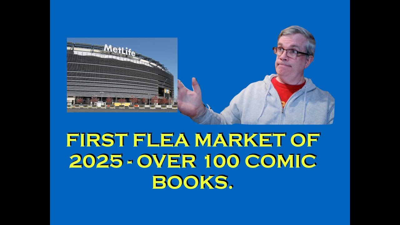 First Flea Market of 2025 - Over 100 Comic Books
