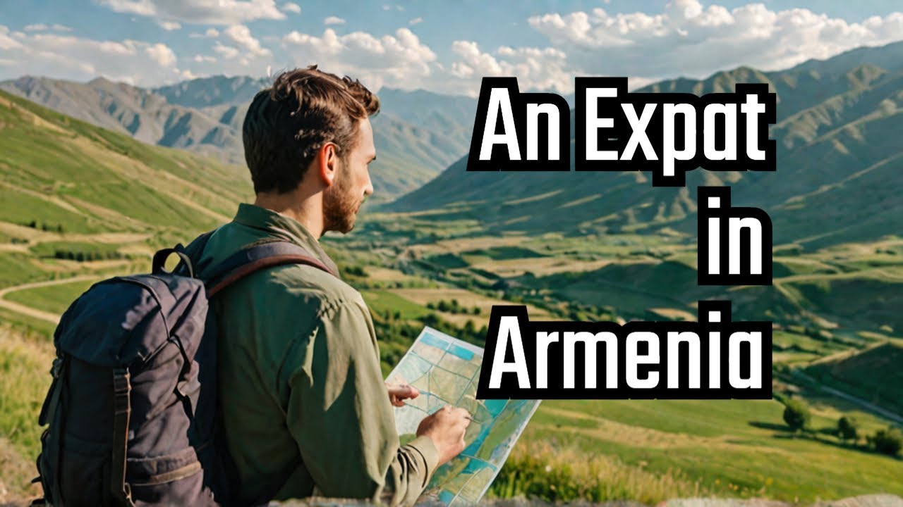 An American Expat in Armenia - Why He Moved