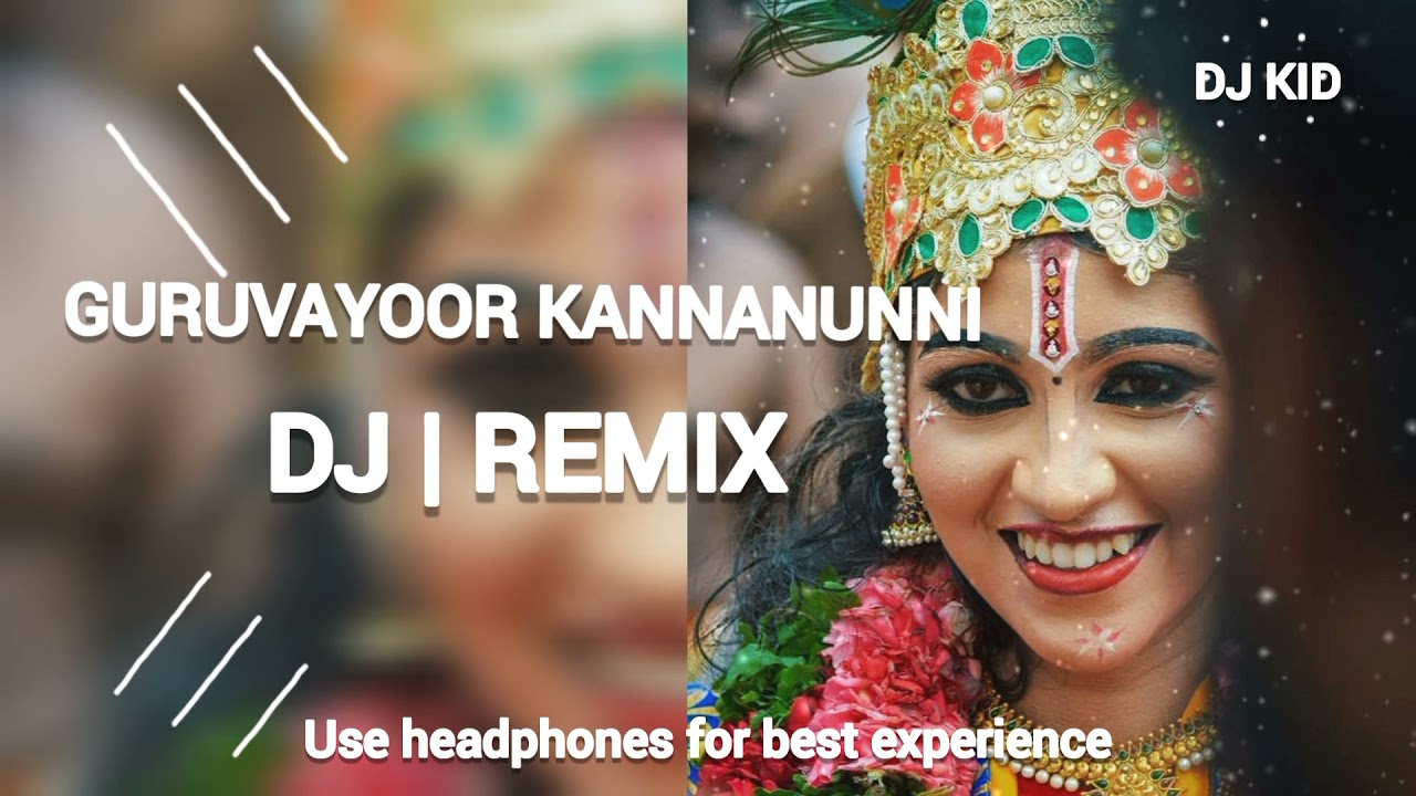 Guruvayoor Kannanunni DJ | REMIX song mix by DJ KID