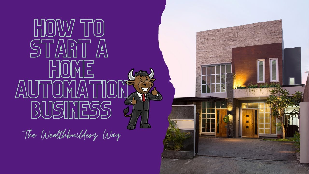 How To Start A Home Automation Business