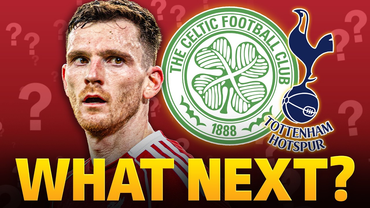 Andy Robertson Leaving Liverpool&hellip; WHAT NEXT?