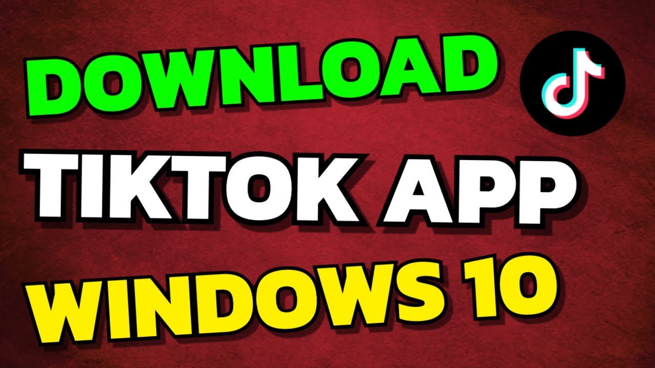 How to Download Tiktok App For Windows 10