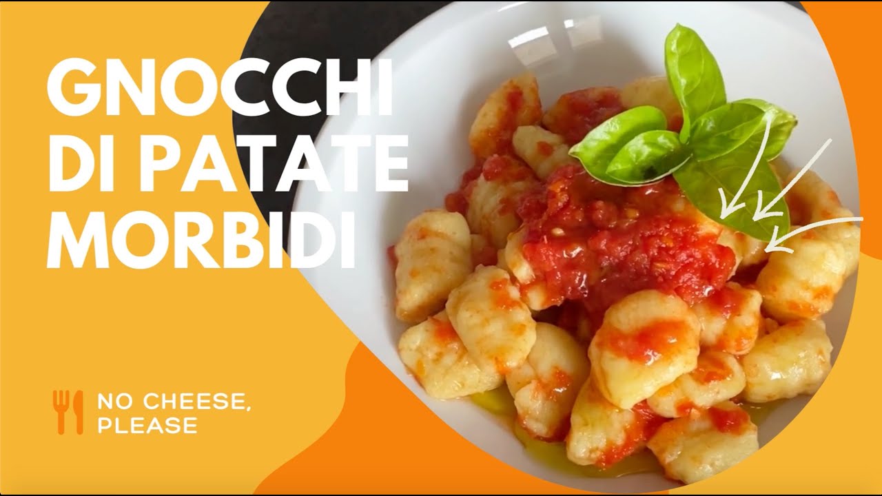 GNOCCHI DI PATATE MORBIDISSIMI!