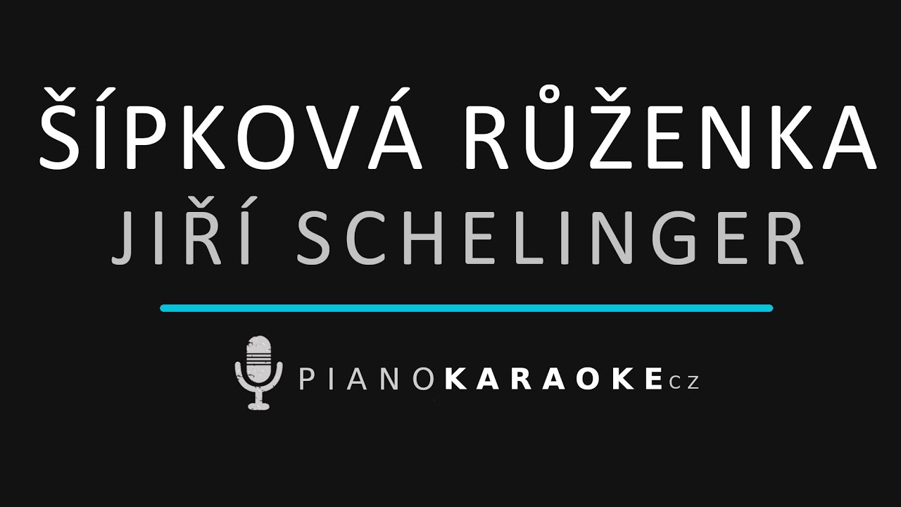 Jiř&iacute; Schelinger - &Scaron;&iacute;pkov&aacute; Růženka | Piano Karaoke Instrumental