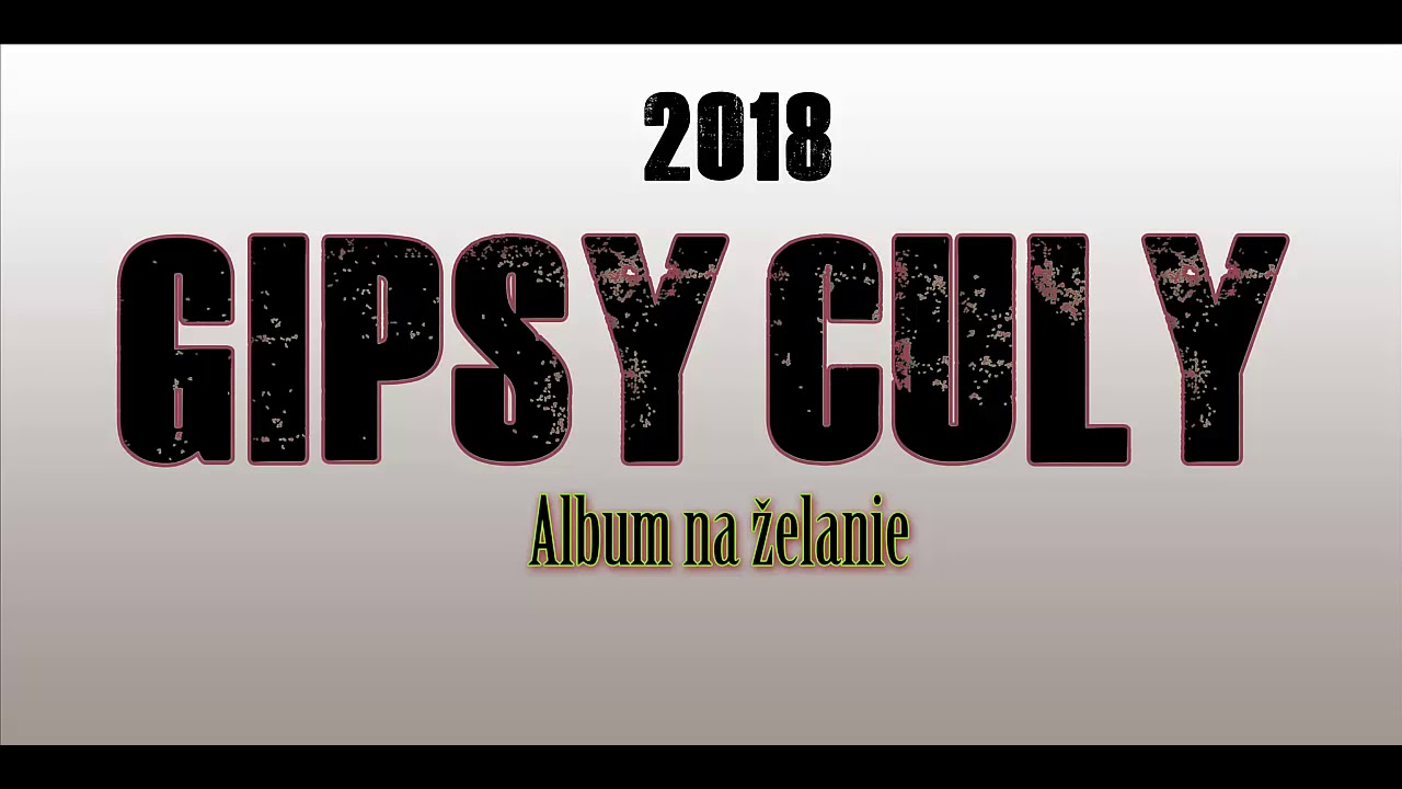 GIPSY CULY - CELY ALBUM (NA ŽELANIE) - 2018 - NOVINKA