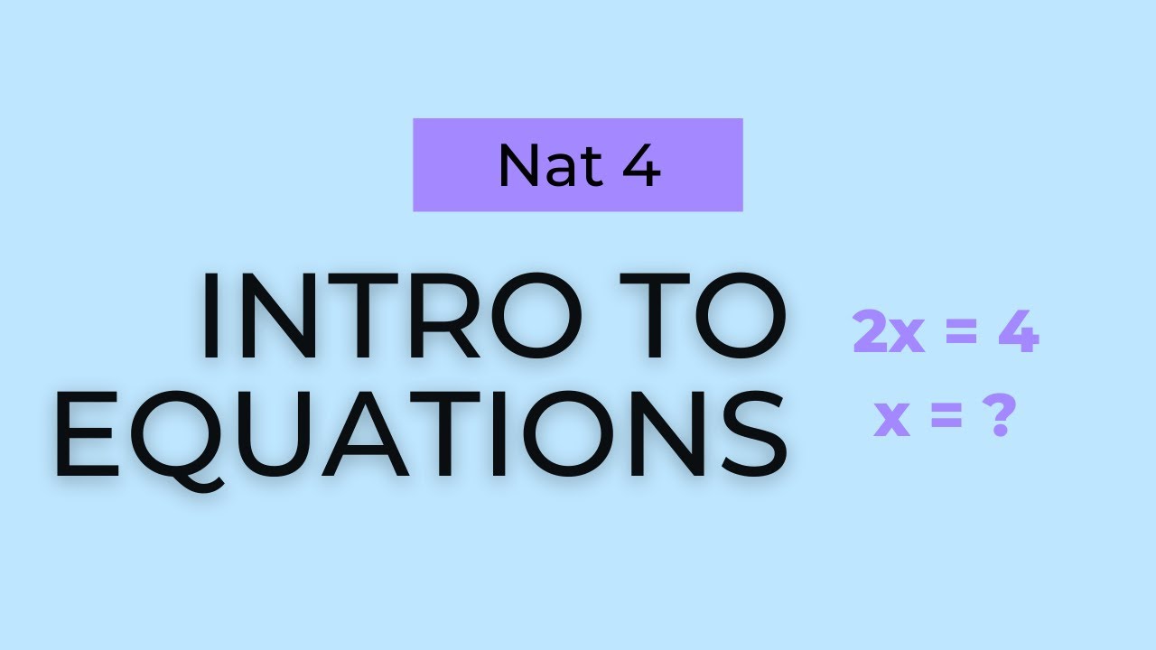 Intro to Equations - Nat 4 Maths