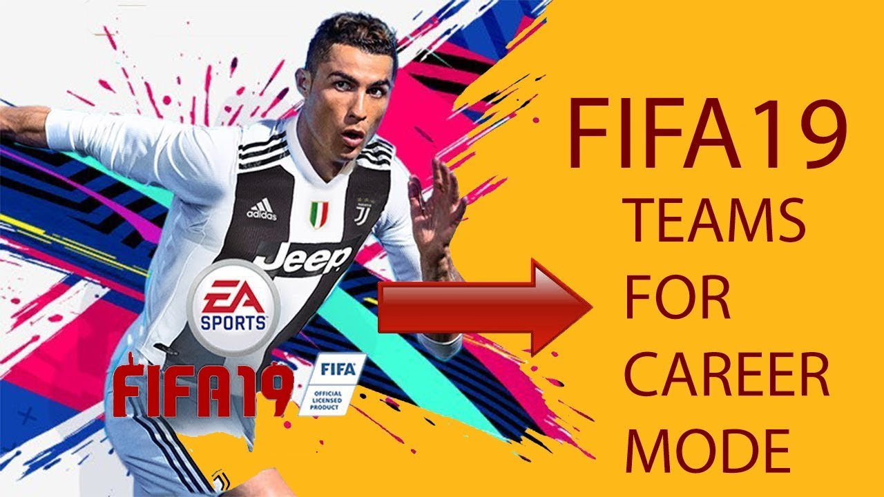 FIFA 19: 7 Best Teams To Use In FIFA 19 Career Mode