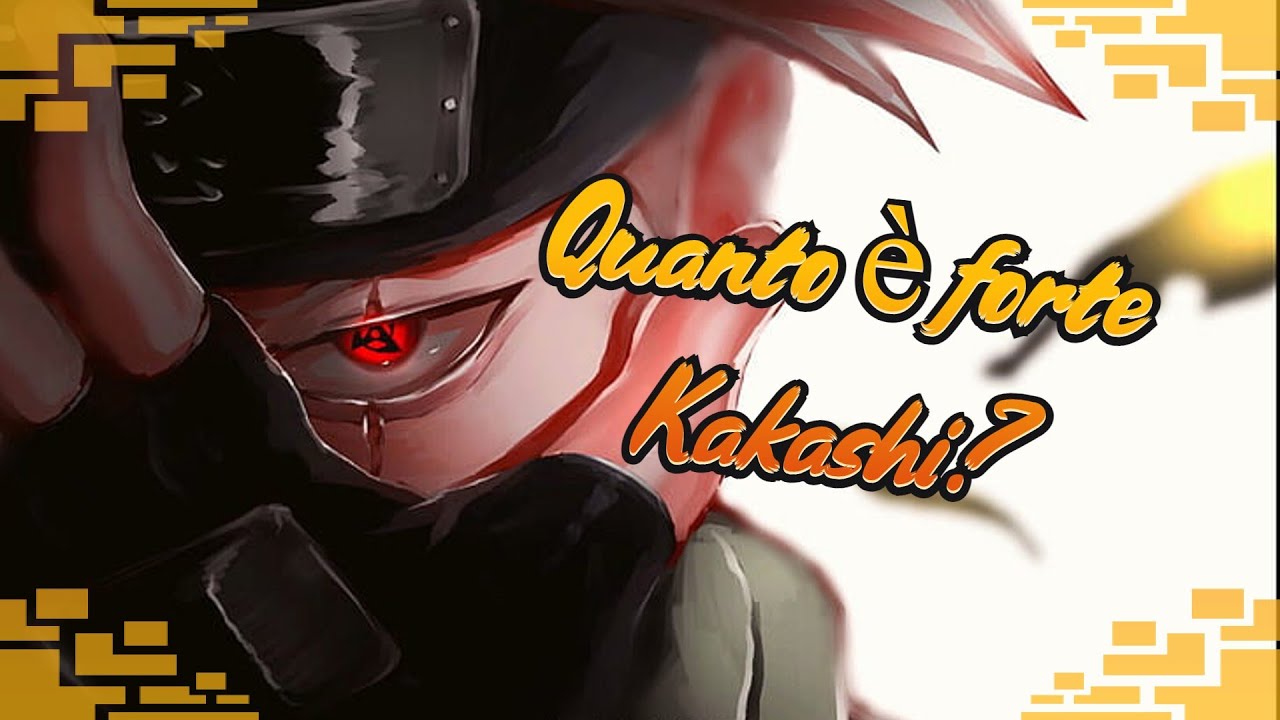Quanto &egrave; Forte Kakashi Hatake