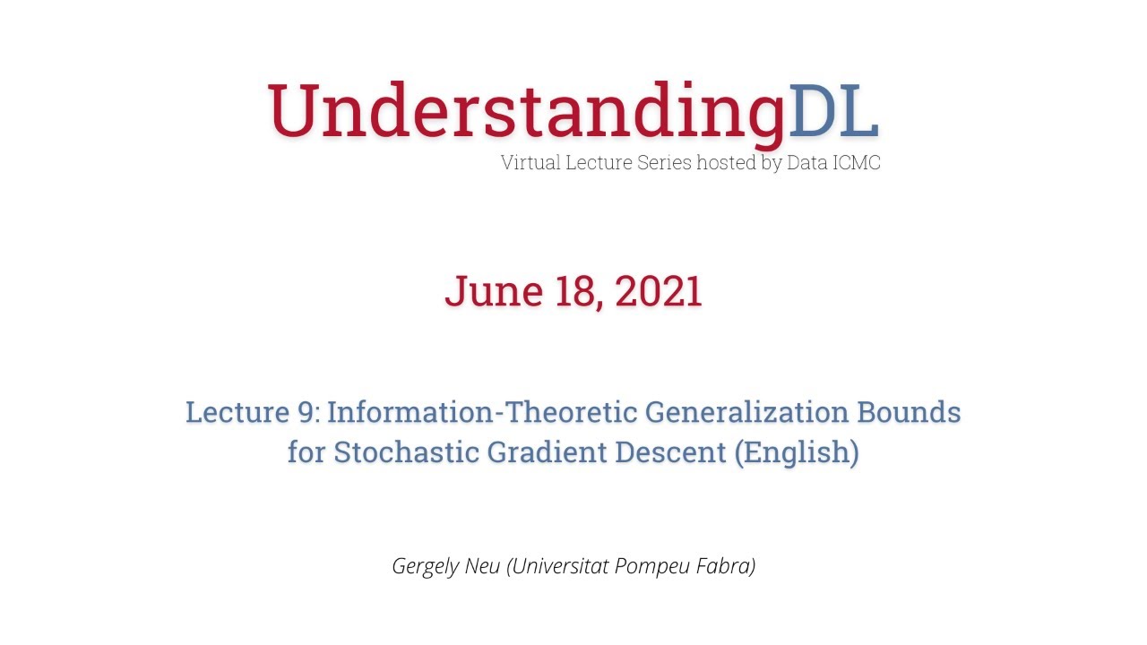Lecture 9: Information-Theoretic Generalization Bounds for Stochastic Gradient Descent (English)