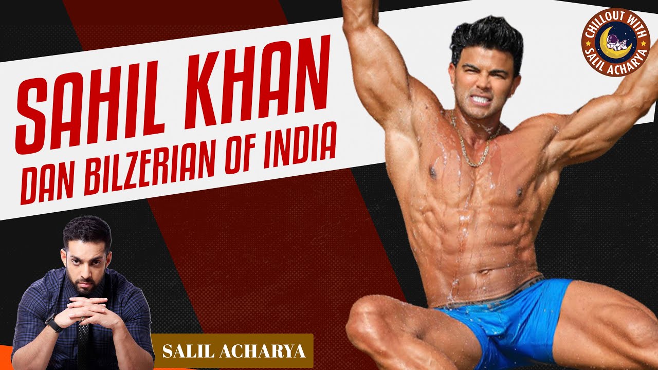 Sahil Khan: Main Dan Bilzerian Ka Ek Percent Bhi Nahi Hoon | Chillout with Salil Acharya