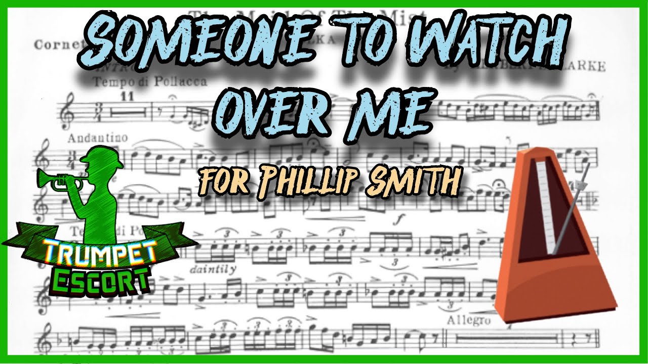 Someone to Watch Over Me 🎺 for Phillips Smith ⌚️TRUMPET Play Along WITH Metronome