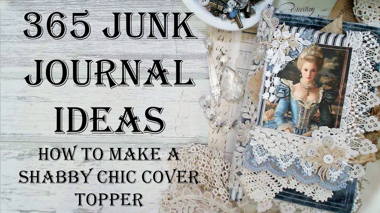 Day 94 of 365 Days of Junk Journal Ideas - How To Make Shabby Chic Lace Topper Cover Mixed Media Art