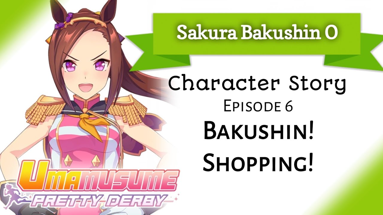 Sakura Bakushin O Character Story 6: Bakushin! Shopping! (Umamusume: Pretty Derby)