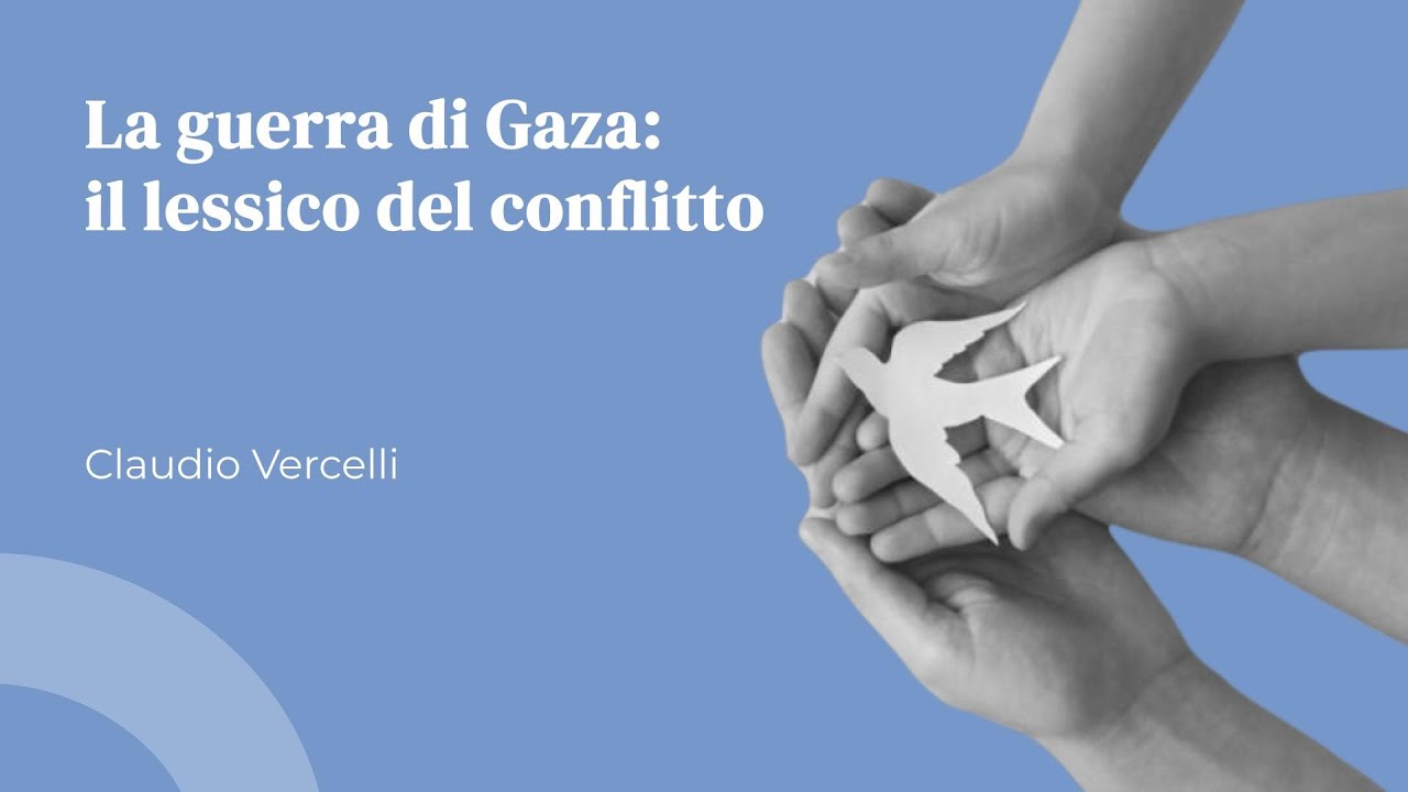 La guerra di Gaza: Il lessico del conflitto | Claudio Vercelli