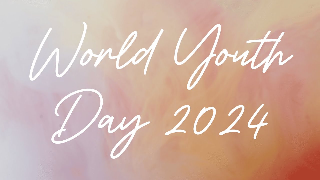 2024 World Youth Day Message to the Youth of KA