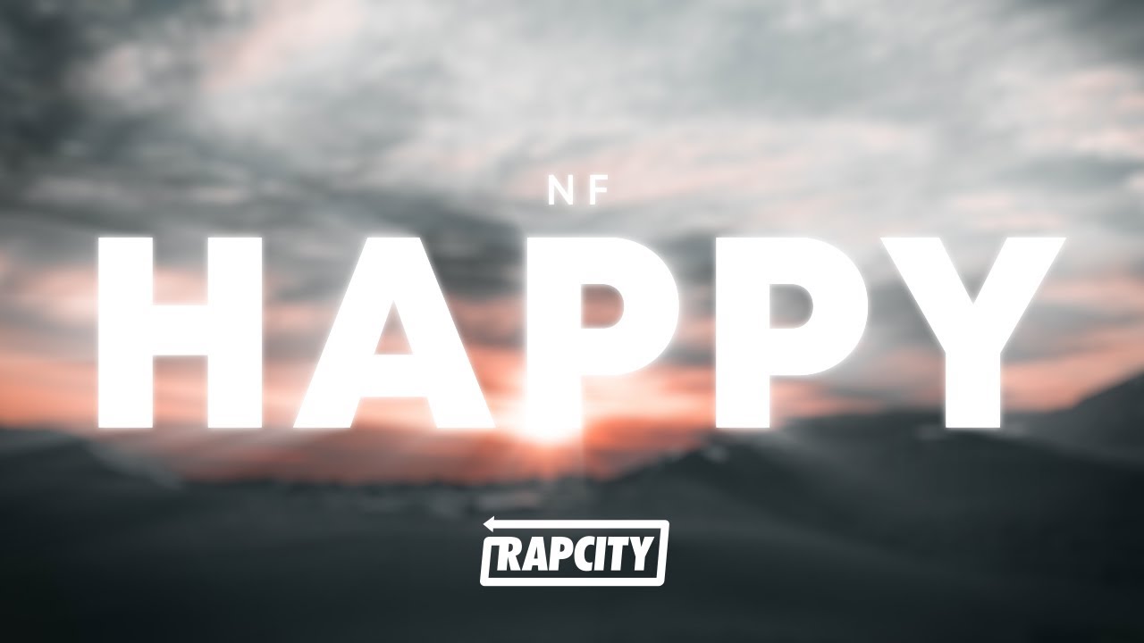 NF - HAPPY (Lyrics)