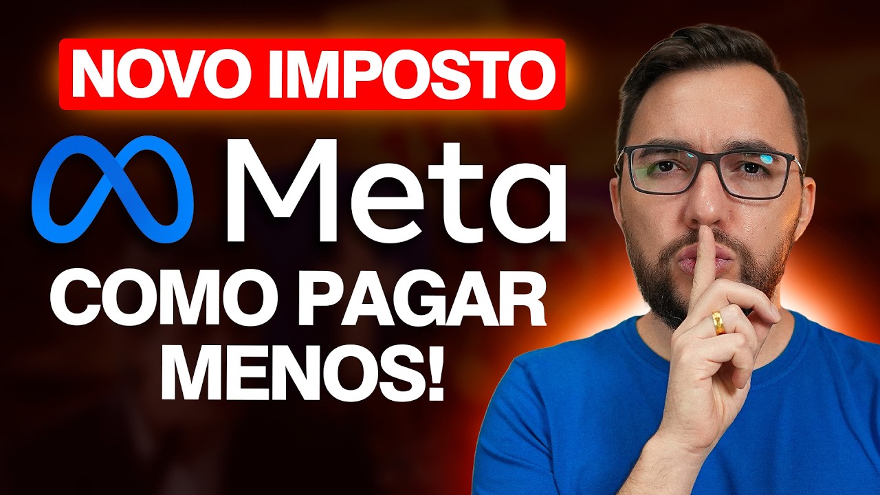 Novo Imposto do Meta Ads em 2026: Como Pagar Menos de Forma Legal