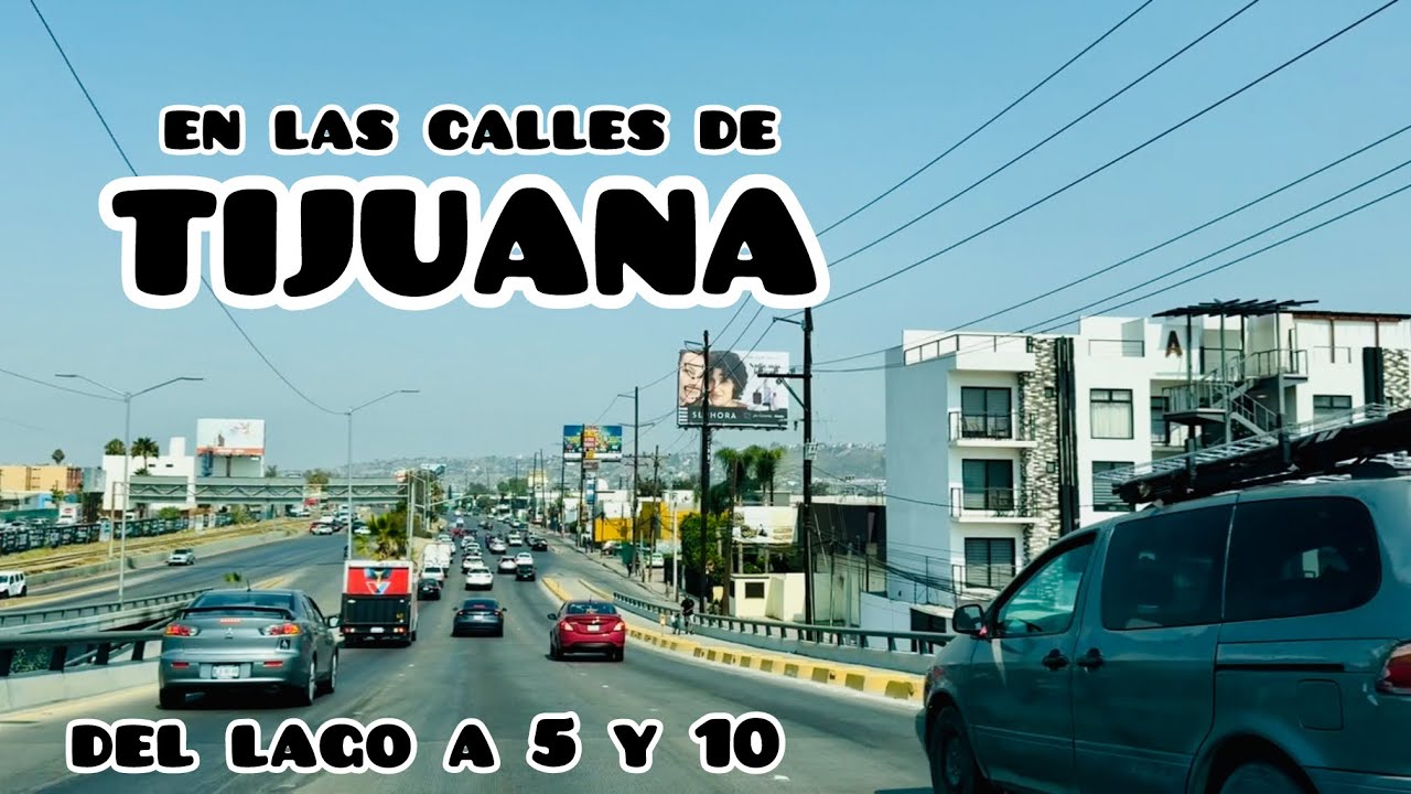 De El Lago a 5 y 10 | Miércoles en las calles de Tijuana 