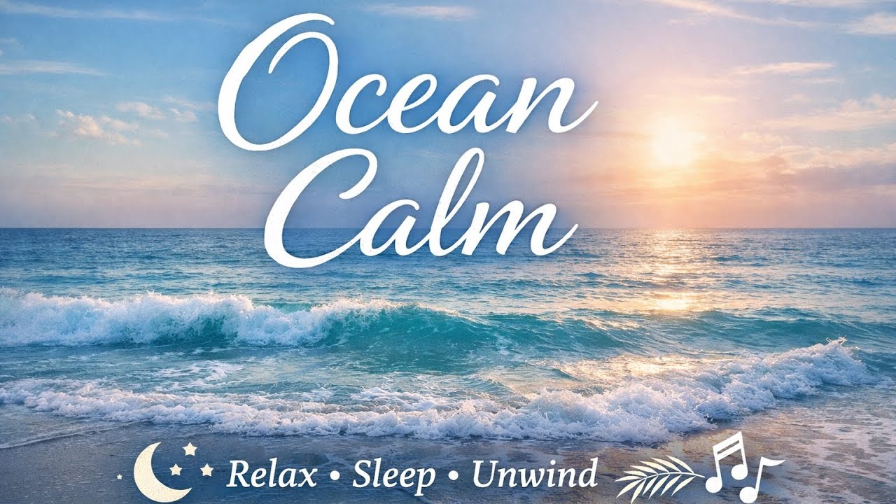 Calm Music & Ocean Waves | Deep Sleep |  Stress Relief | Relaxing Background Sounds