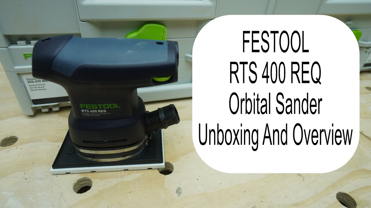 FESTOOL RTS 400 REQ Orbital Sander Unboxing And Overview