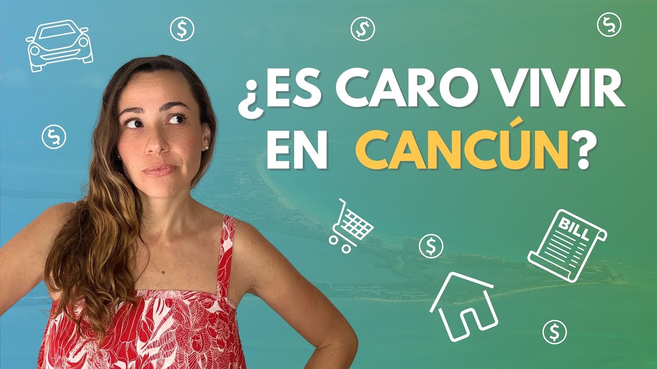¿Cuánto cuesta vivir en Cancún en 2025?