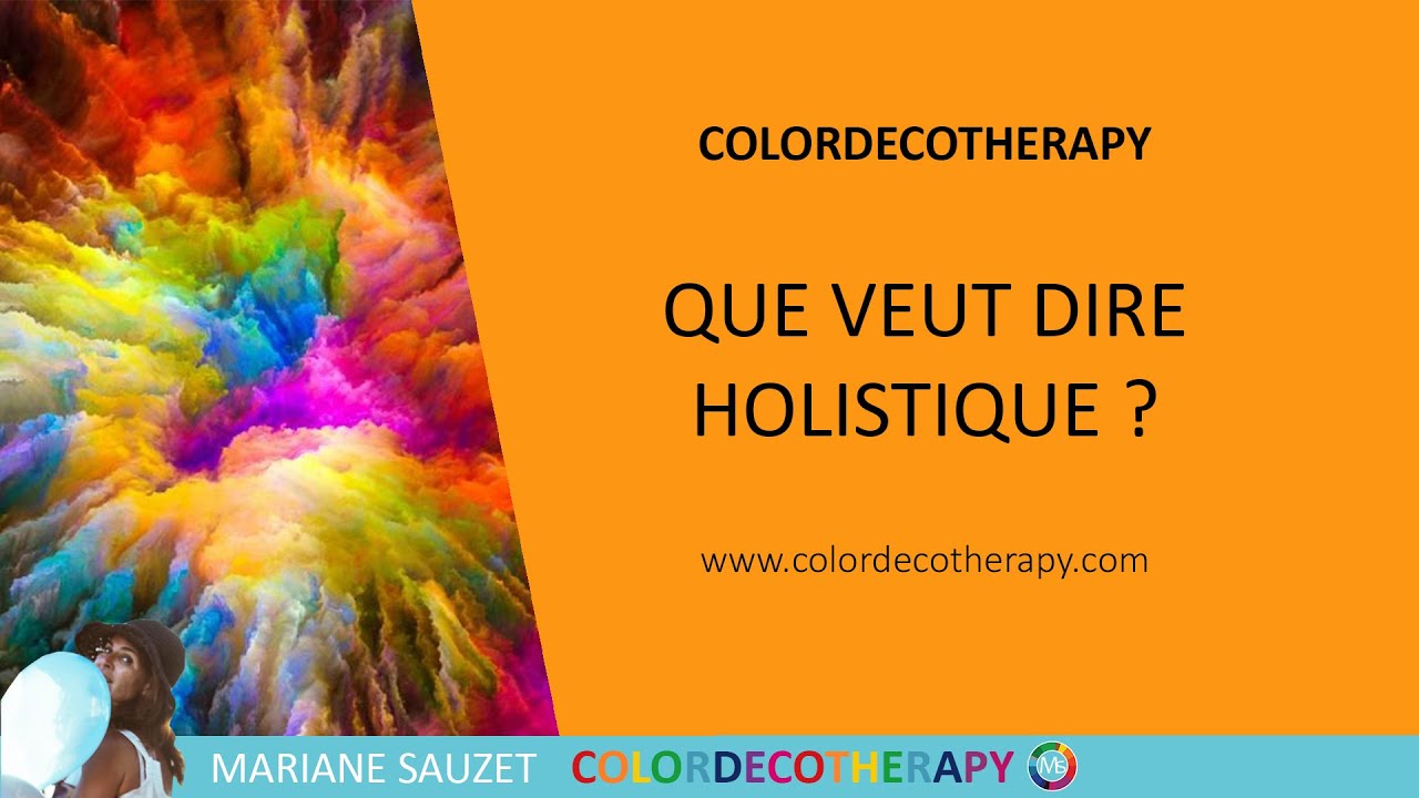 QUE VEUT DIRE HOLISTIQUE ?