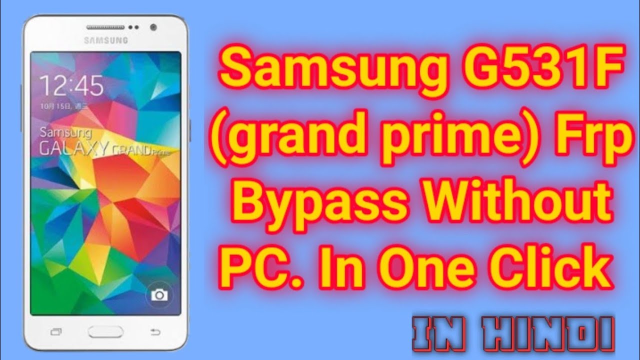 Samsung G531F /Grand prime 4g Frp unlock easy Method without computer ..