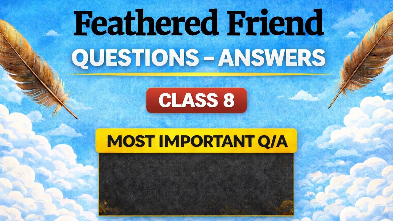 Feathered Friend Class 8 | Most Important Questions & Answers ✅