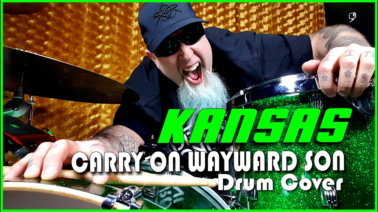 KANSAS  CARRY ON WAYWARD SON DRUM COVER