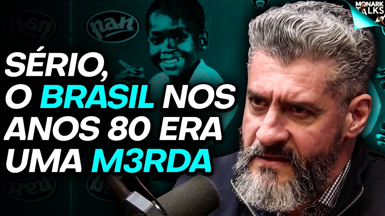 O BRASIL É UMA MARAVILHA COMPARADO AOS ANOS 80